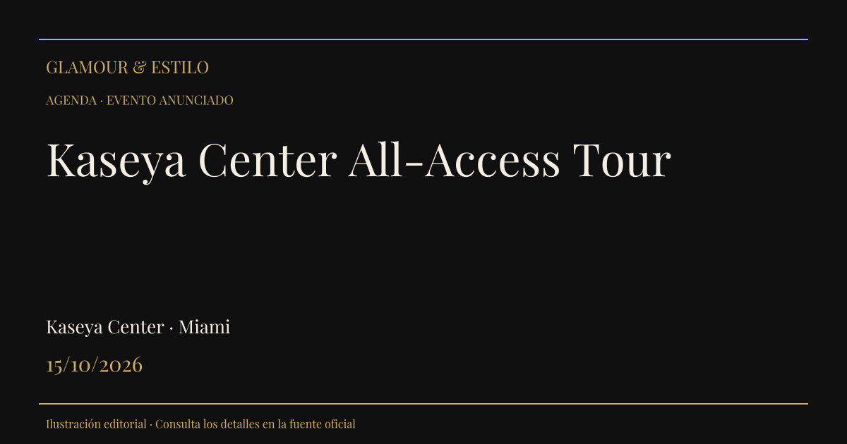 Portada editorial: Kaseya Center All-Access Tour