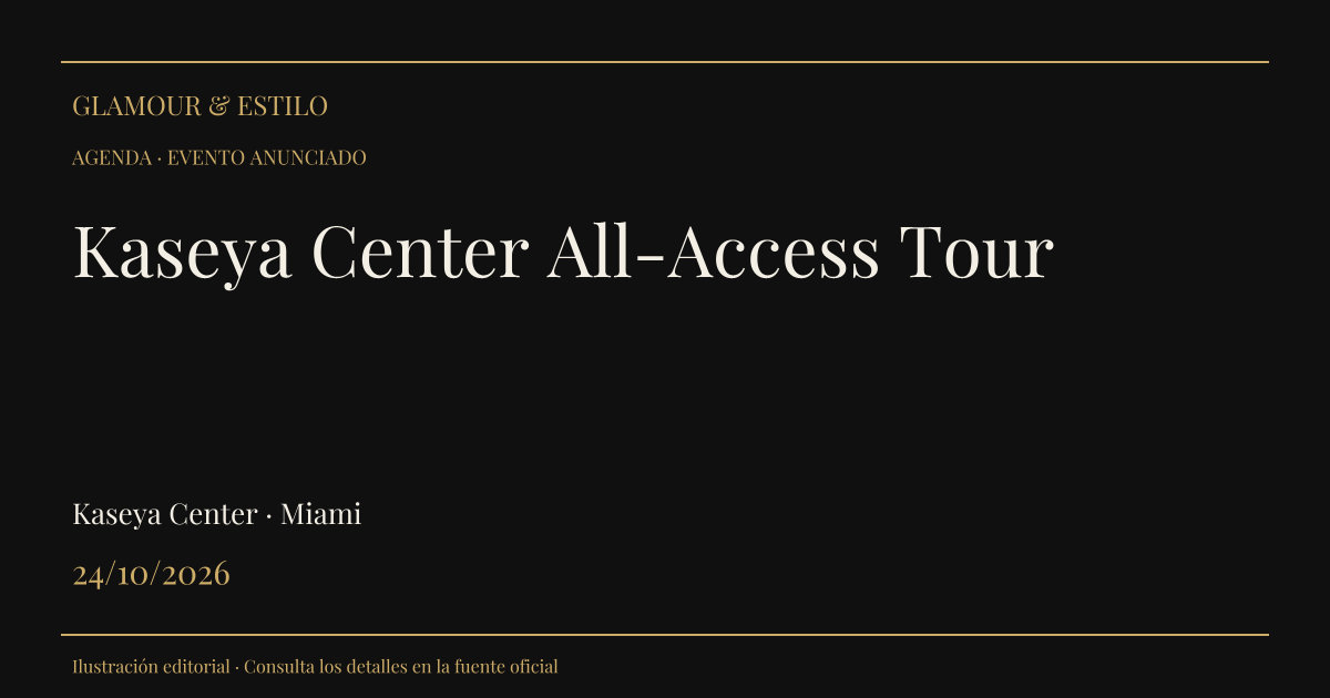 Portada editorial: Kaseya Center All-Access Tour